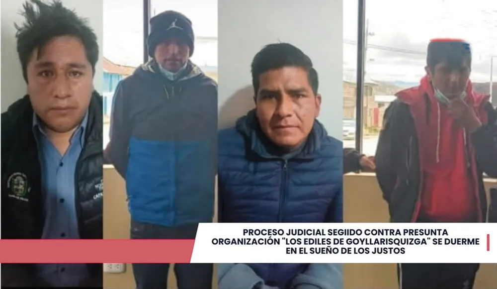 CORRUPCIÓN E IMPUNIDAD: CASO BANDA “LOS EDILES DE GOYLLARISQUIZGA” PARALIZADO
